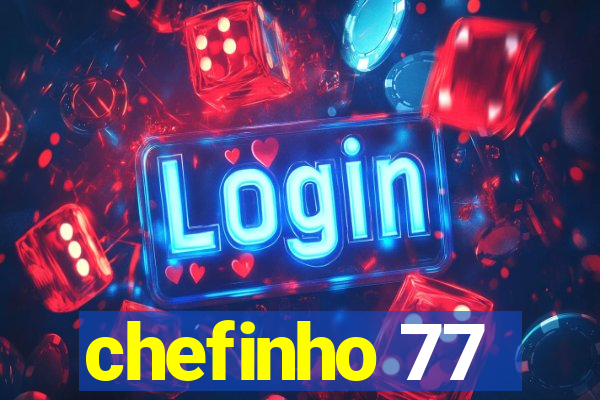 chefinho 77